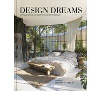 Design Dreams : Virtual Interior and Architectural Environments