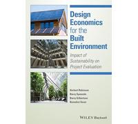 Design Economics for the Built Environment: Impact of Sustainability on Project Evaluation