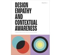 Design Empathy and Contextual Awareness : Frames of Reference for the 21st Century Creative