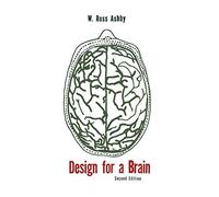 Design for a Brain: The Origin of Adaptive Behavior by W. Ross Ashby (2014-12-26)