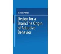 Design for a Brain - The origin of adaptive behaviour (Science Paperbacks 10)