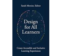Design for All Learners: Create Accessible and Inclusive Learning Experiences