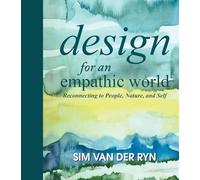 Design for and Empathic World: Reconnecting People, Nature, and Self
