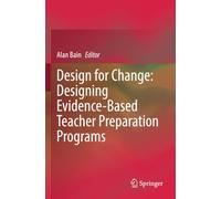 Design for Change: Designing Evidence-Based Teacher Preparation Programs