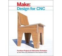 Design for CNC: Furniture Projects and Fabrication Technique (Make)