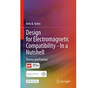 Design for Electromagnetic Compatibility--In a Nutshell: Theory and Practice