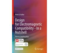 Design for Electromagnetic Compatibility--In a Nutshell: Theory and Practice