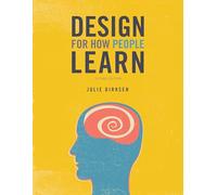 Design for How People Learn (Voices That Matter)
