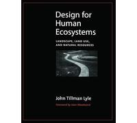 Design for Human Ecosystems: Landscape, Land Use and Natural Resources