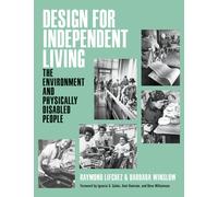 Design for Independent Living : The Environment and Physically Disabled People