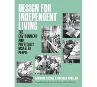 Design for Independent Living: The Environment and Physically Disabled People (Critical Access Studies)