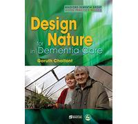 Design for Nature in Dementia Care: 3 (University of Bradford Dementia Good Practice Guides)