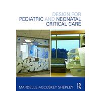 Design for Pediatric and Neonatal Critical Care