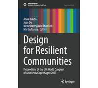 Design for Resilient Communities: Proceedings of the UIA World Congress of Architects Copenhagen 2023 (Sustainable Development Goals Series)