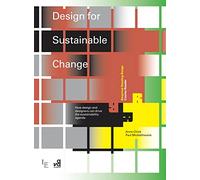 Design for Sustainable Change: How Design and Designers Can Drive the Sustainability Agenda: 38 (Required Reading Range)