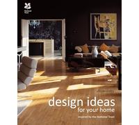 Design Ideas for Your Home: Inspired by the National Trust (National Trust Home & Garden)