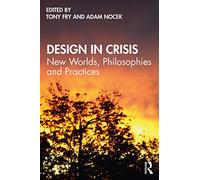 Design in Crisis: New Worlds, Philosophies and Practices