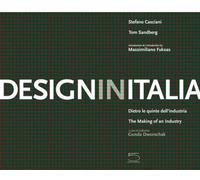 Design in Italia: The Making of an Industry / Dietro Le Quinte Dell'Industria