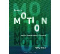 Design in Motion : Applying Design Principles to Filmmaking