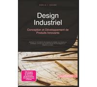 Design Industriel: Conception et Développement de Produits Innovants