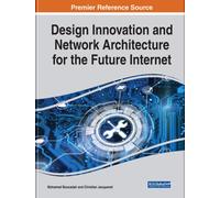 Design Innovation and Network Architecture for the Future Internet