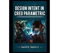 Design Intent in Creo Parametric (Creo Power Users)