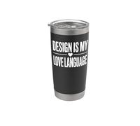 Design is My Love Language - Funny Graphic Designer Stainless Steel Insulated Tumbler