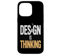 Design Is Thinking Quote For Work Case for iPhone 14 Pro Max