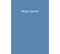 Design Journal: For Fiber Artists Who Knit, Crochet, Sew, Quilt, Lace Make, & More