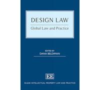 Design Law: Global Law and Practice (Elgar Intellectual Property Law and Practice series)