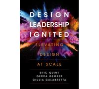 Design Leadership Ignited : Elevating Design at Scale