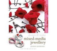 Design & Make Mixed Media Jewellery: Methods and Techniques (Design and Make)