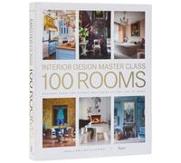 Design Master Class 100 Rooms: Lessons from the Finest Designers on the Art of Home
