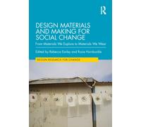 Design Materials and Making for Social Change : From Materials We Explore to Materials We Wear