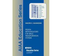 Design Methodologies for Space Transportation Systems (AIAA Education)