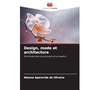 Design, mode et architecture: Similitudes dans les processus de conception