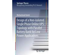 Design of a Non-isolated Single Phase Online UPS Topology with Parallel Battery Bank for Low Power Applications (Springer Theses)