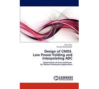 Design of CMOS Low Power Folding and Interpolating ADC: Optimization of Area and Power for Medium Resolution Applications