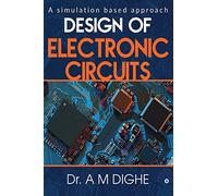Design of Electronic Circuits: A simulation based approach
