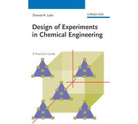 Design of Experiments in Chemical Engineering: A Practical Guide