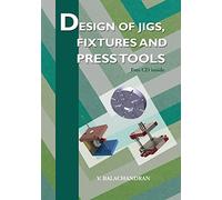 Design of Jigs, Fixtures and Press Tools