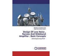 Design Of Low Noise , Narrow And Wideband Amplifier : Basic Concepts: LNA Design Using RF BJT