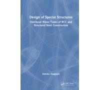 Design of Special Structures : Overhead Water Tanks of RCC and Structural Steel Construction