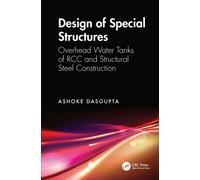 Design of Special Structures : Overhead Water Tanks of RCC and Structural Steel Construction