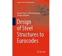Design of Steel Structures to Eurocodes (Springer Tracts in Civil Engineering)