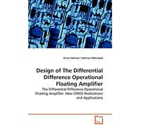 Design of The Differential Difference Operational Floating Amplifier: The Differential Difference Operational Floating Amplifier: New CMOS Realizations and Applications