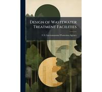 Design of Wastewater Treatment Facilities