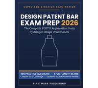 Design Patent Bar Exam Prep 2026: The Complete USPTO Registration Study System for Design Practitioners, with Chapter 1500 Coverage and Updated Source-Material Review