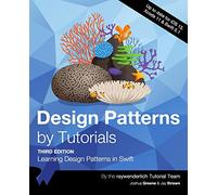 Design Patterns by Tutorials (Third Edition): Learning Design Patterns in Swift