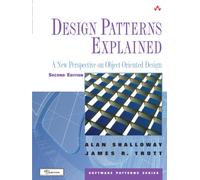 Design Patterns Explained : A New Perspective on Object-Oriented Design